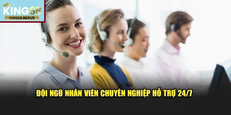 Đội ngũ hỗ trợ khách hàng King88 luôn sẵn sàng phục vụ bạn mọi lúc mọi nơi 